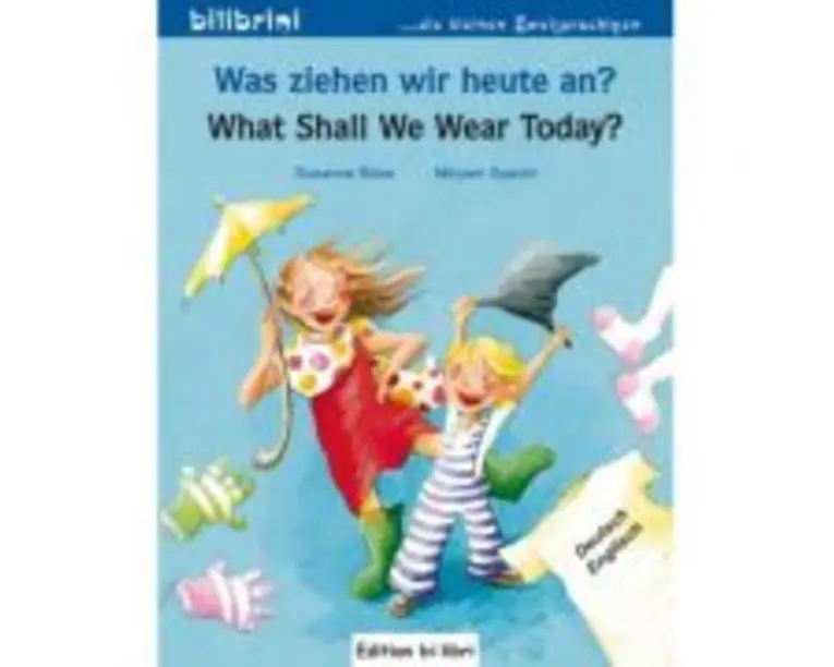 Was ziehen wir heute an? Kinderbuch Deutsch-Englisch - Susanne Bose, Miryam Specht