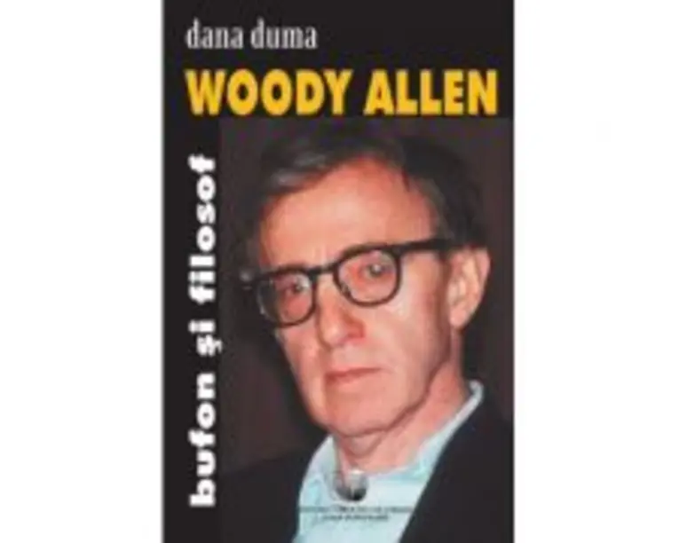 Woody Allen. Bufon si filosof - Dana Duma