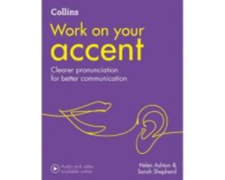 Work on Your… - Accent B1-C2. Clearer pronunciation for better communication - Helen Ashton, Sarah Shepherd