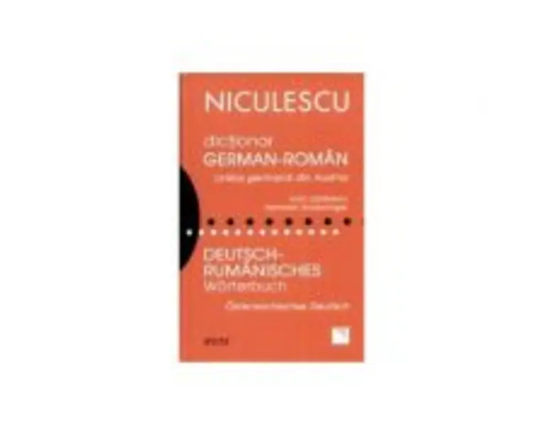 Dictionar german-roman. Limba germana din Austria / Deutsch - Rumanisches Worterbuch.