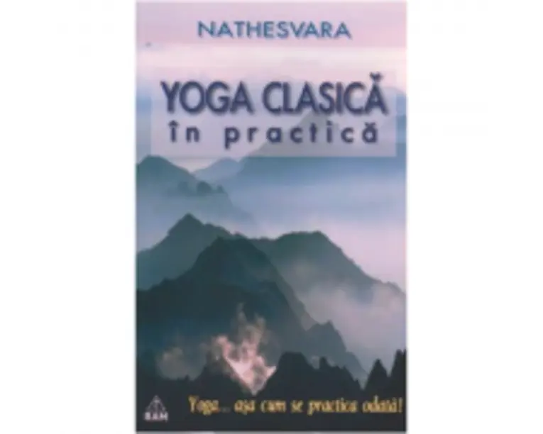 Yoga clasica in practica... asa cum se practica odata!