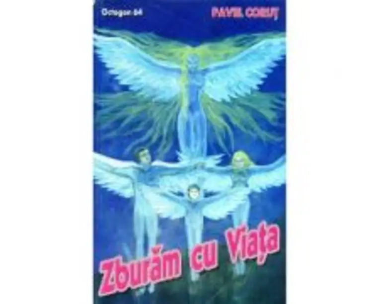Zburam cu Viata. Octogon 64 - Pavel Corut