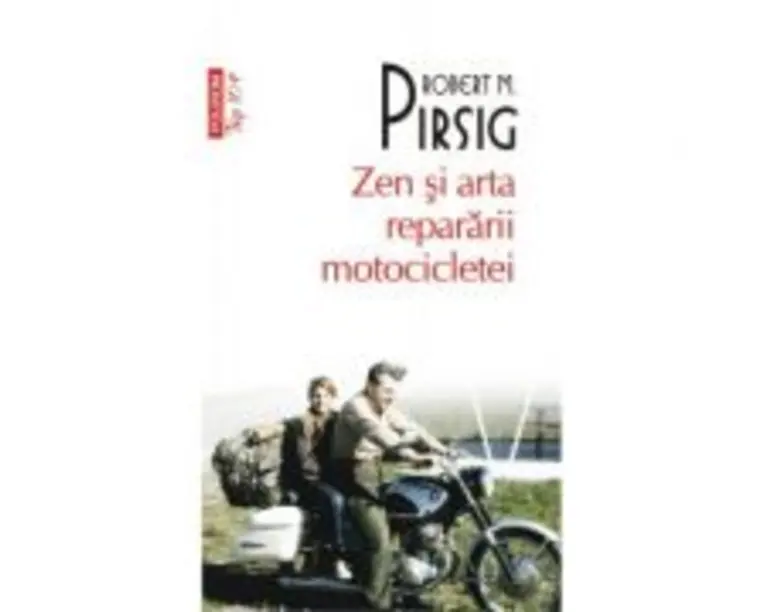 Zen si arta repararii motocicletei - Robert Pirsig