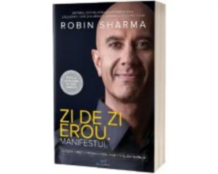 Zi de zi erou. Manifestul - Robin Sharma