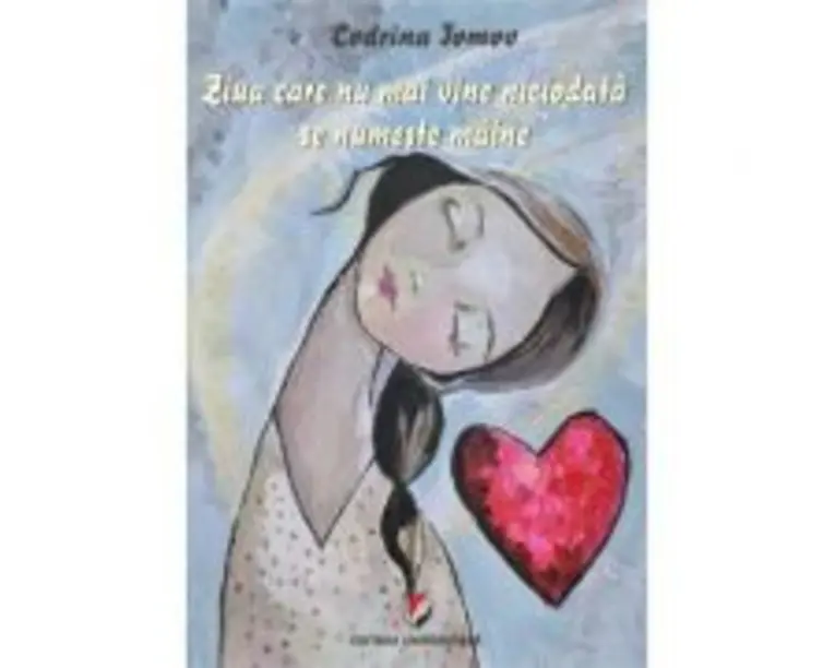 Ziua care nu mai vine niciodata se numeste maine - Codrina Tomov