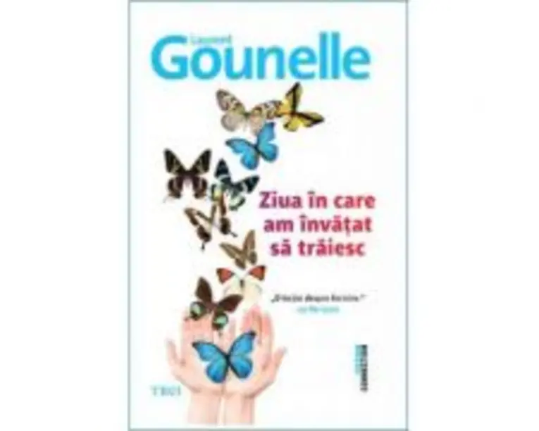 Ziua in care am invatat sa traiesc. O lectie despre fericire - Laurent Gounelle