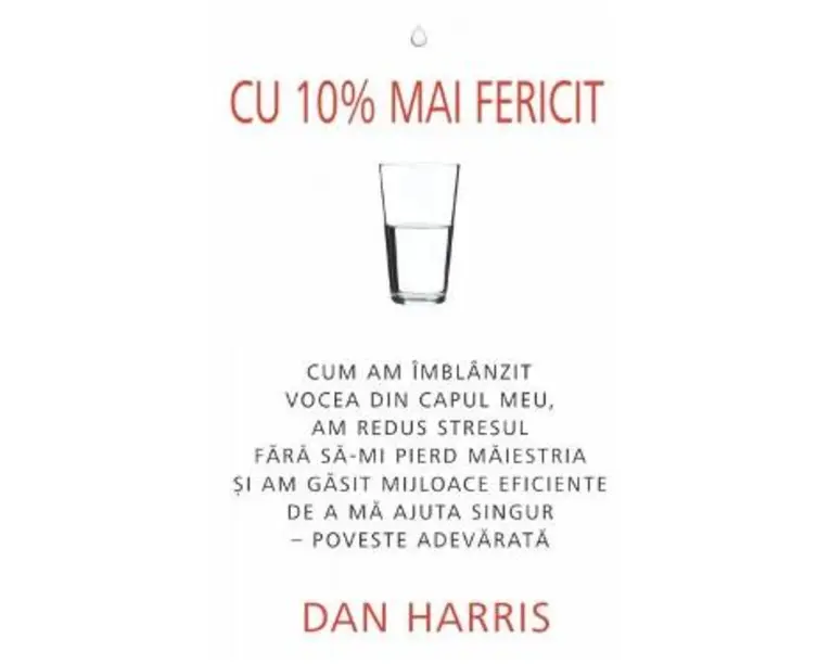 Cu 10% mai fericit - Dan Harris