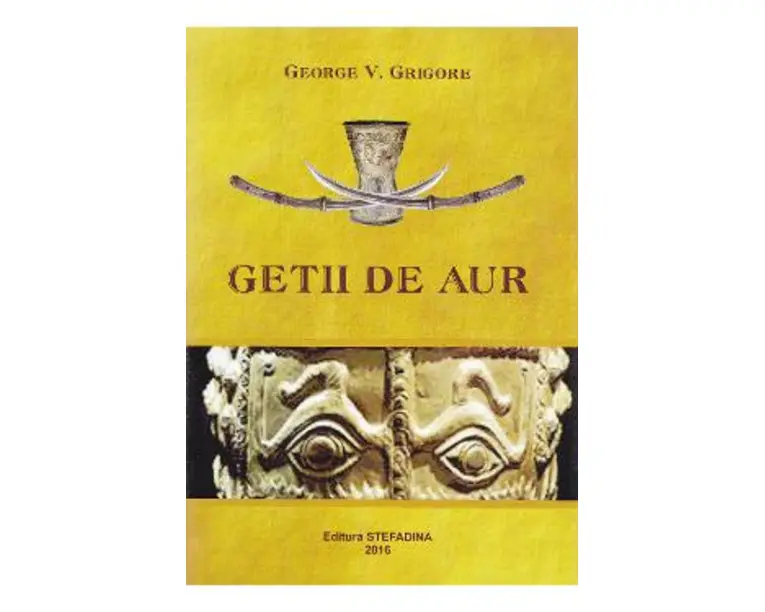 Getii de aur - George V. Grigore