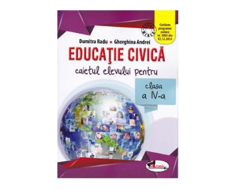 Educatie civica - Clasa 4 - Caiet - Dumitra Radu, Gherghina Andrei