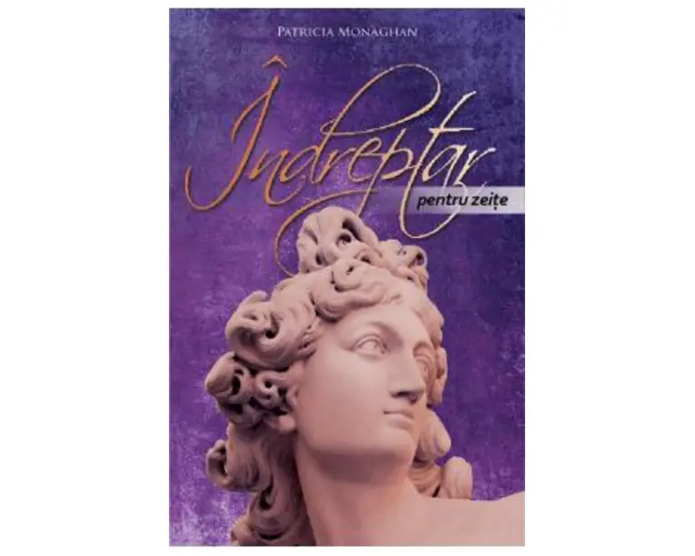 Indreptar pentru zeite - Patricia Monaghan