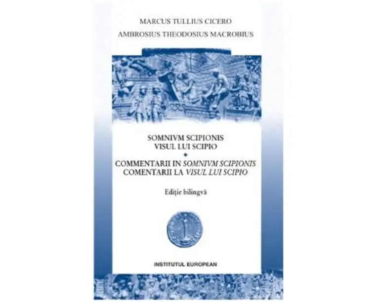 Visul lui Scipio. Somnivm Scipionis - Marcus Tullius Cicero