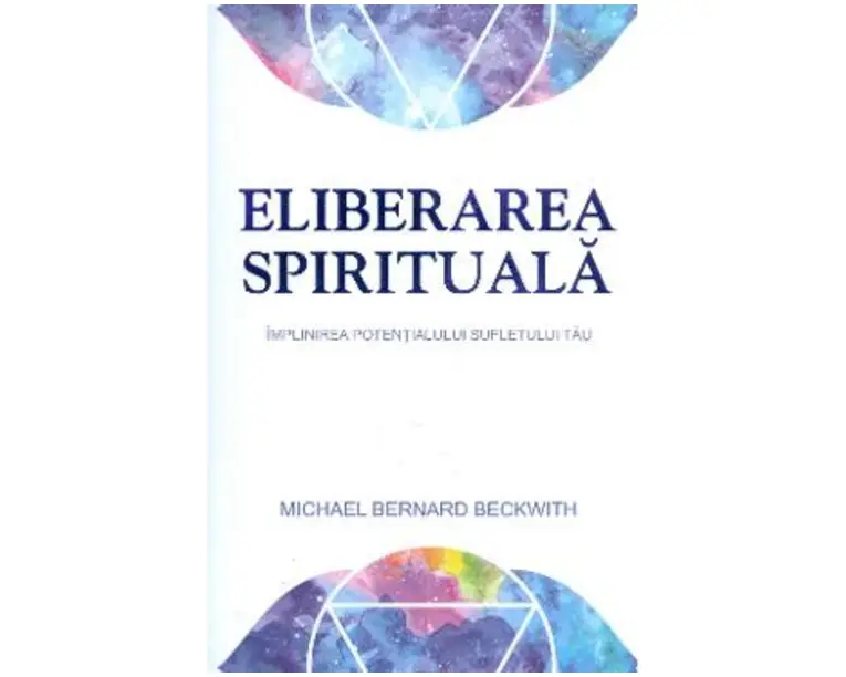 Eliberarea spirituala - Michael Bernard Beckwith