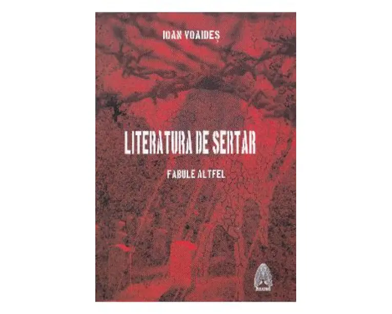 Literatura de sertar. Fabule altfel - Ioan Voaides