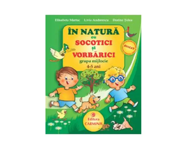 In natura cu Socotici si Vorbarici - Grupa mijlocie 4-5 ani - Elisabeta Martac, Livia Andreescu, Dorina Telea