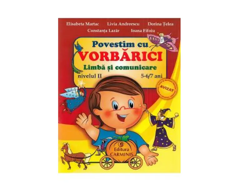 Povestim cu Vorbarici limba si comunicare. Nivelul II 5-6,7 ani - Elisabera Martac, Livia Andreescu, Dorina Telea, Constanta Lazar, Ioana Fifoiu