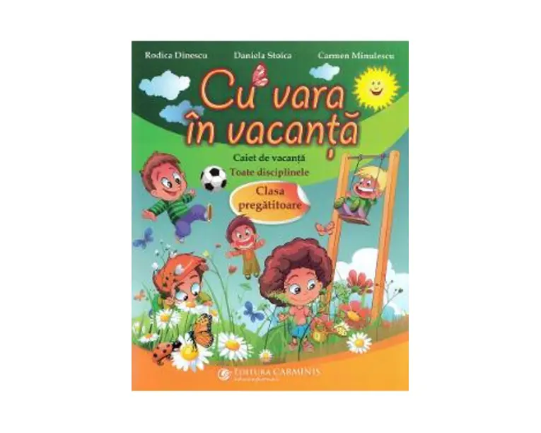 Cu vara in vacanta - Clasa pregatitoare - Rodica Dinescu, Daniela Stoica, Carmen Minulescu