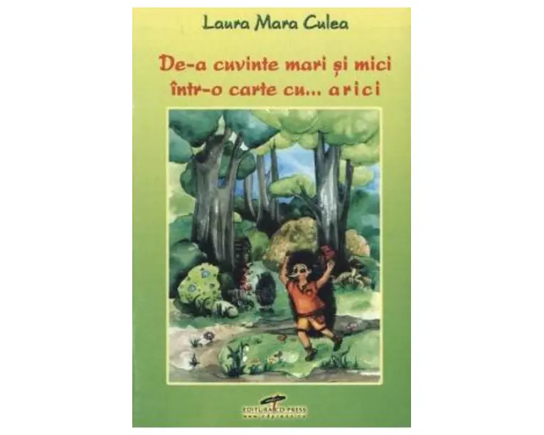 De-a cuvinte mari si mici intr-o carte cu... arici - Laura Mara Culea