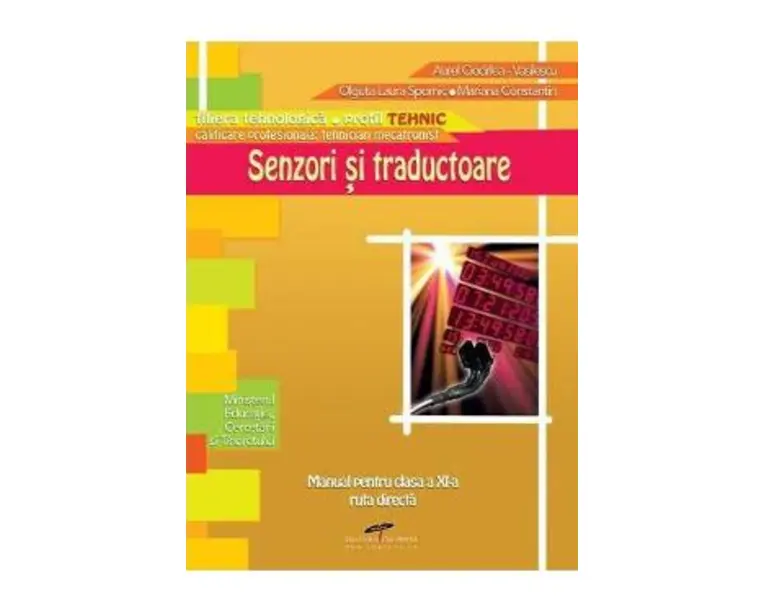 Senzori Si Traductoare - Clasa 11 - Manual - Aurel Ciocirlea-Vasilescu, Mariana Constantin, Olguta Laura Spornic