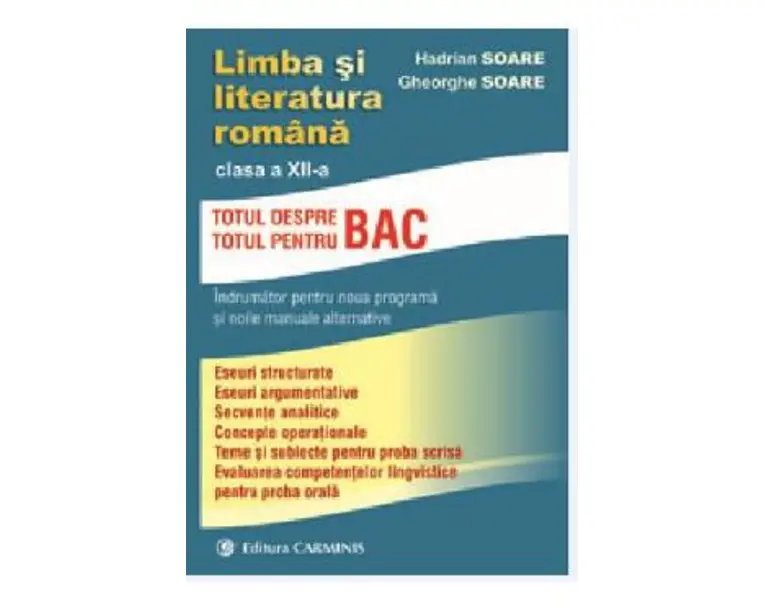 Limba si literatura romana - Clasa 12 - Totul despre Bac - Hadrian Soare, Gheorghe Soare