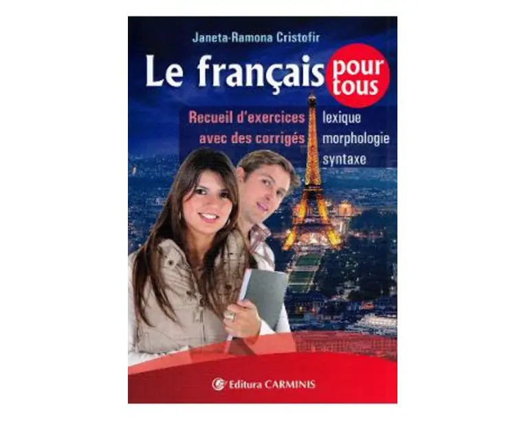 Le francais pour tous - Janeta-Ramona Cristofir