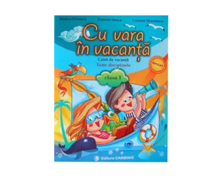Cu vara in vacanta - Clasa 1 - Rodica Dinescu, Daniela Stoica