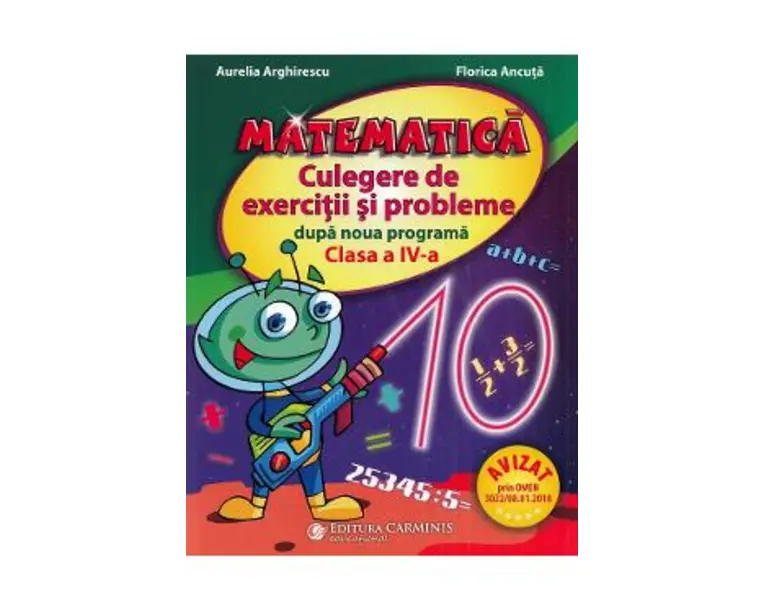 Matematica. Culegere de exercitii si probleme dupa noua programa - Clasa 4 - Aurelia Arghirescu, Florica Ancuta