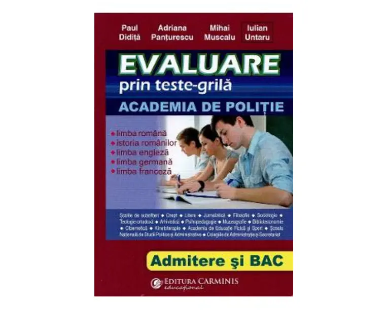 Evaluare prin teste-grila. Academia de politie. Admitere si Bac - Paul Didita, Adriana Panturescu, Mihai Muscalu, Iulian Untaru