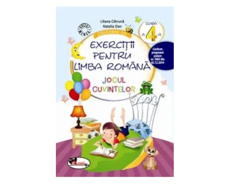 Culegere de exercitii pentru limba romana. Jocul cuvintelor - Clasa 4 - Liliana Catruna