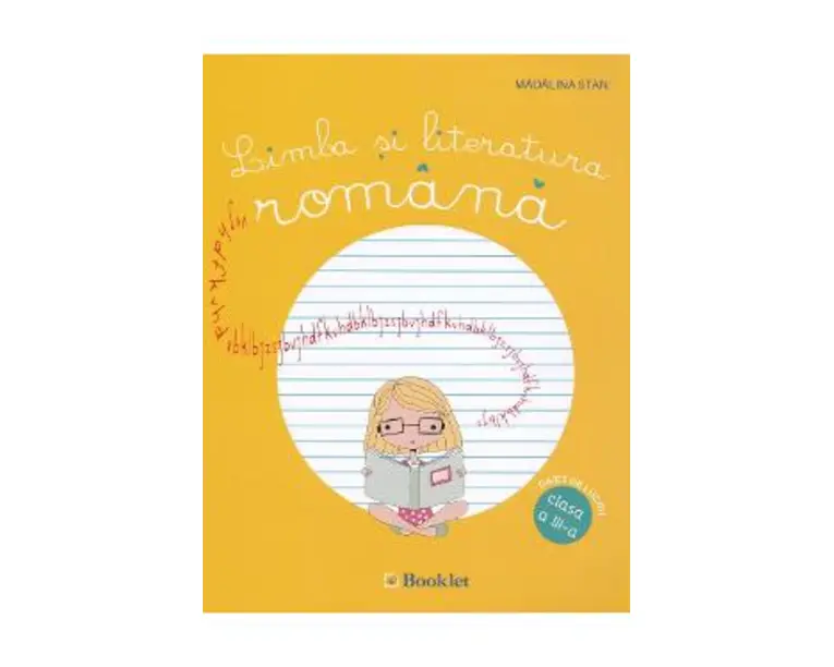 Limba si literatura romana - Clasa 3 - Caiet - Madalina Stan