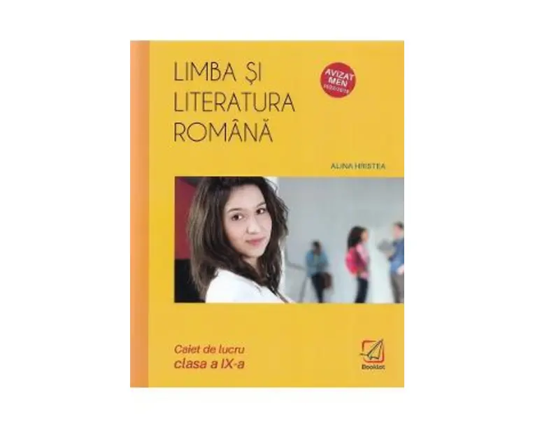 Limba si literatura romana - Clasa 9 - Caiet de lucru - Alina Hristea