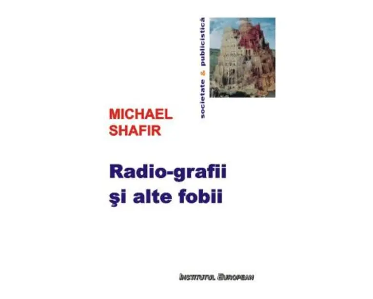 Radio-grafii si alte fobii - Michael Shafir