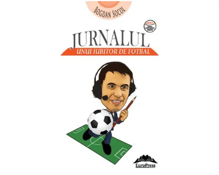 Jurnalul unui iubitor de fotbal - Bogdan Socol