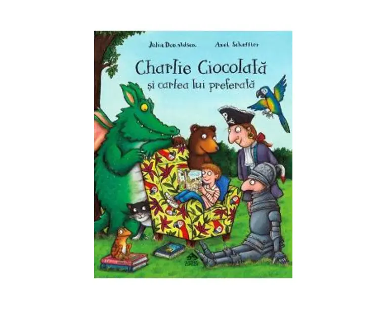 Charlie Ciocolata si cartea lui preferata - Julia Donaldson, Axel Scheffler