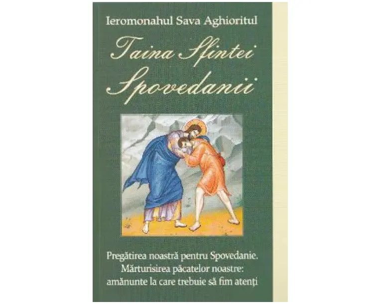 Taina Sfintei Spovedanii - Ieromonahul Sava Aghioritul