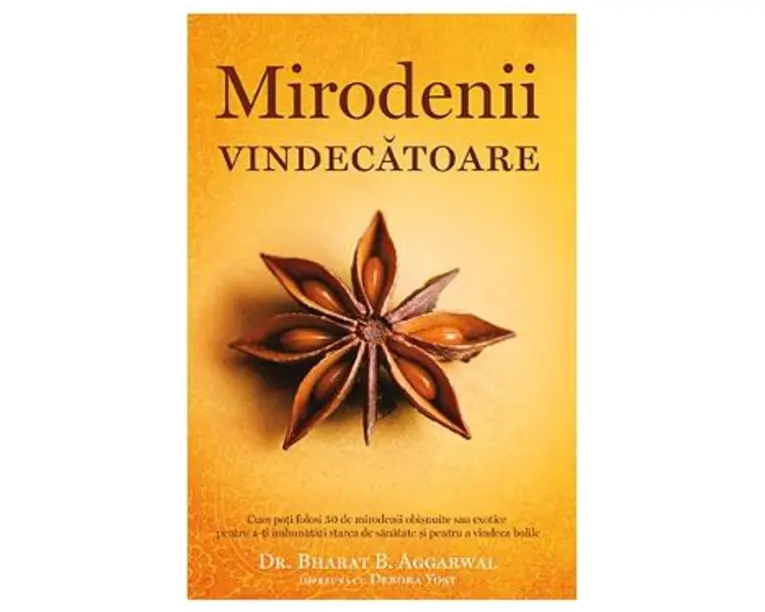 Mirodenii vindecatoare - Bharat B. Aggarwal, Debora Yost