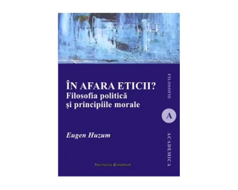 In afara eticii? - Eugen Huzum