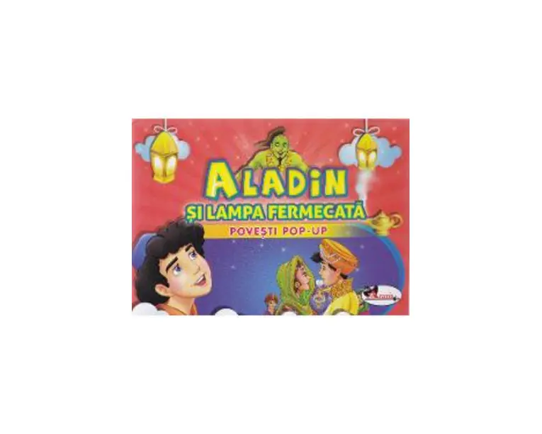 Aladin si lampa fermecata - Povesti Pop-up