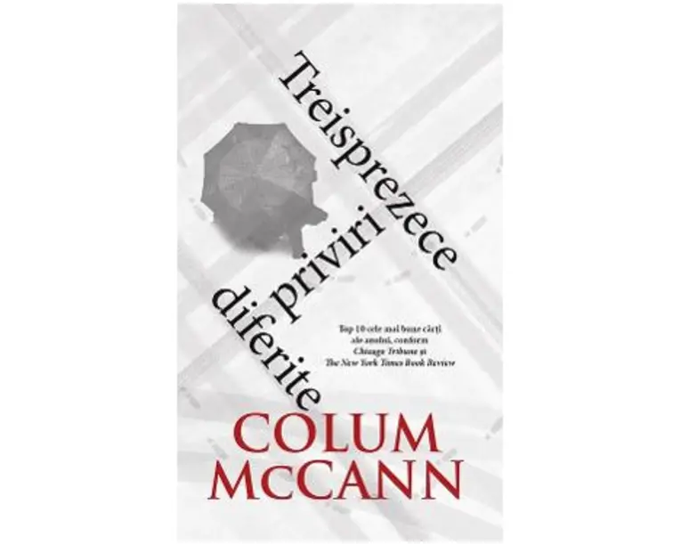 Treisprezece priviri diferite - Colum McCann