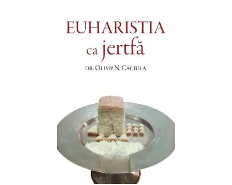 Euharistia ca jertfa - Olimp N. Caciula