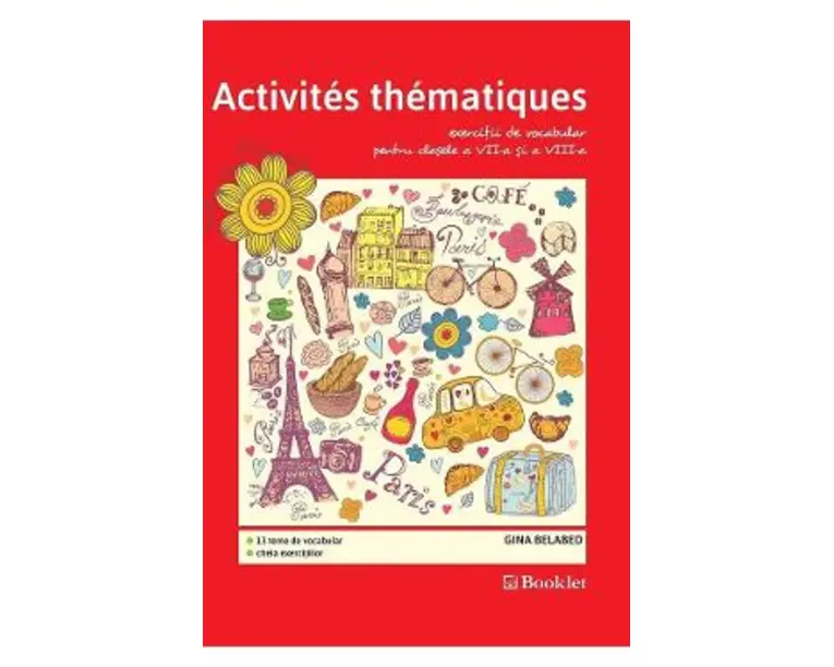 Activites Thematiques. Exercitii de vocabular - Clasele 7-8 - Gina Belabed