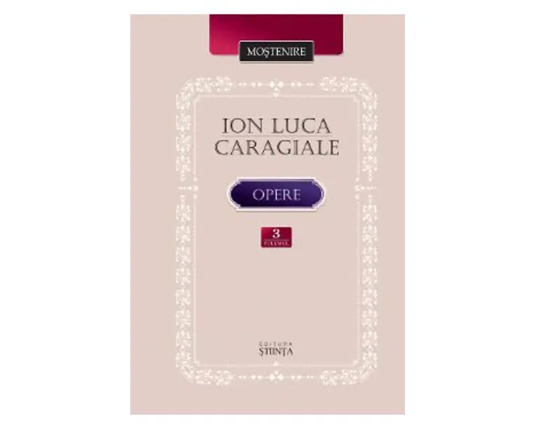 Opere Vol.3: Teatru. Scrieri despre teatru - Ion Luca Caragiale