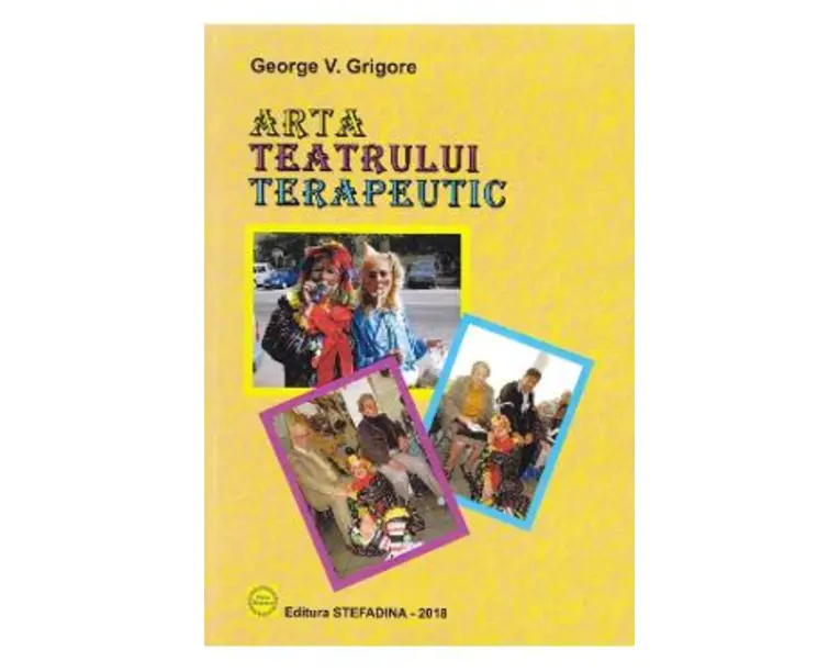 Arta teatrului terapeutic - George V. Grigore
