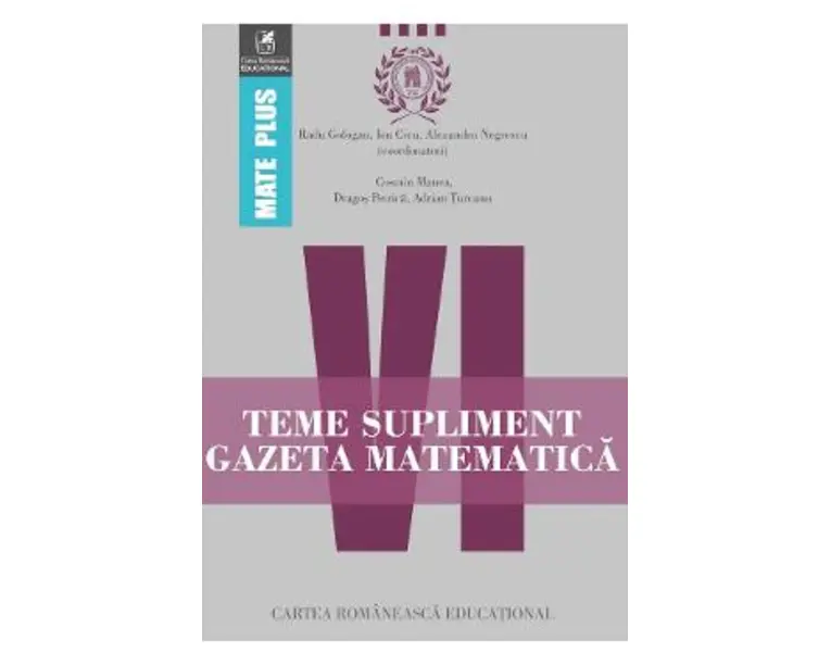 Teme supliment Gazeta Matematica Clasa 6 - Radu Gologan, Ion Cicu, Alexandru Negrescu