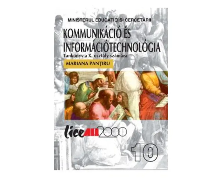 Tehnologia informatiei si a comunicatiilor - Clasa 10 - Manual (Lb. Maghiara) - Mariana Pantiru