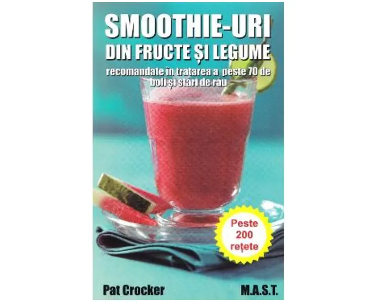 Smoothie-uri din fructe si legume - Pat Crocker