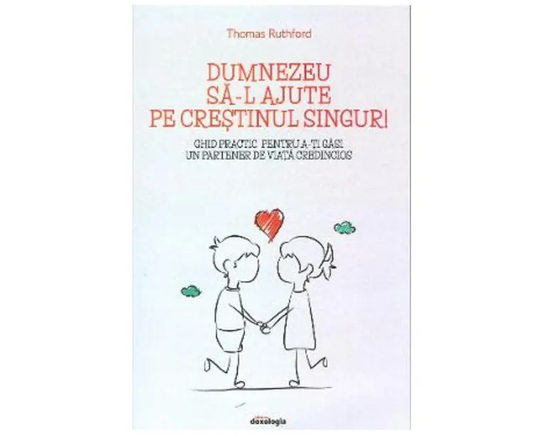 Dumnezeu sa-l ajute pe crestinul singur! - Thomas Ruthford