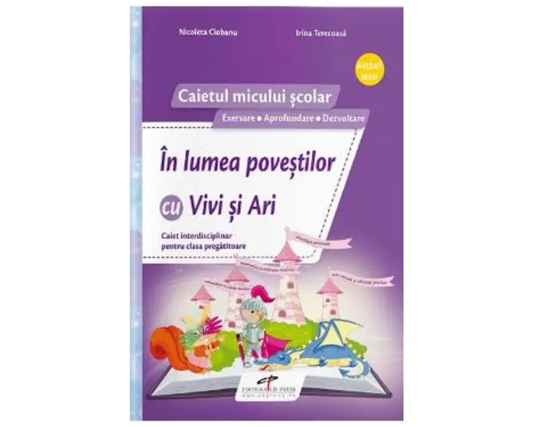 In lumea povestilor cu Vivi si Ari. Caiet - Clasa pregatitoare - Nicoleta Ciobanu, Irina Terecoasa