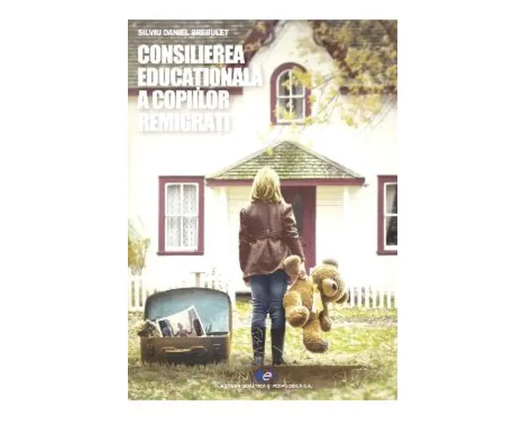 Consilierea educationala a copiilor remigrati - Silviu Daniel Brebulet