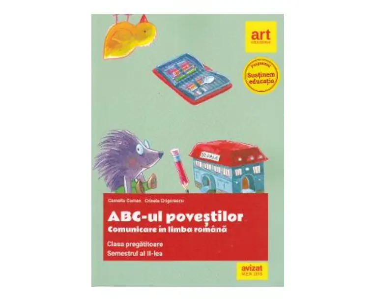 ABC-ul povestilor. Comunicare in limba romana - Clasa pregatitoare. Sem.2 - Camelia Coman