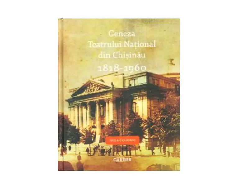 Geneza Teatrului National din Chisinau 1818-1960